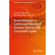 Recent Advances in Control and Filtering of Dynamic Systems With Constrained Signals