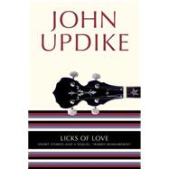 Licks of Love Short Stories and a Sequel, 