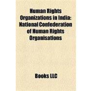 Human Rights Organizations in Indi : National Confederation of Human Rights Organisations, Save Indian Family