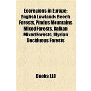 Ecoregions in Europe : English Lowlands Beech Forests, Pindus Mountains Mixed Forests, Balkan Mixed Forests, Illyrian Deciduous Forests