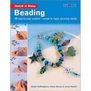 Quick & Easy Beading: 15 step-by-step projects : simple to make, stunning results