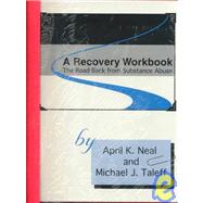A Recovery Workbook: The Road Back from Substance Abuse