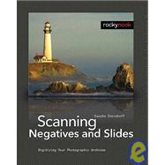 Scanning Negatives and Slides: Digitizing Your Photographic Achives
