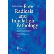 Free Radicals and Inhalation Pathology: Respiratory System, Mononuclear Phagocyte System, Hypoxia and Reoxygenation, Pneumoconioses and Other Granulomatoses, Cancer (Book with CD-ROM)