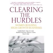 Clearing the Hurdles : Women Building High-Growth Businesses