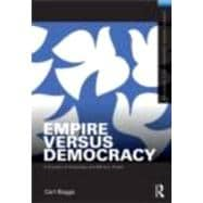 Empire Versus Democracy: The Triumph of Corporate and Military Power