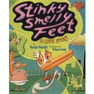 Stinky Smelly Feet : A Love Story