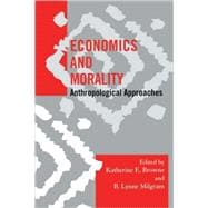 Economics and Morality Anthropological Approaches