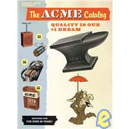 The Acme Catalog: Quality Is Our #1 Dream