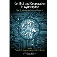 Conflict and Cooperation in Cyberspace: The Challenge to National Security