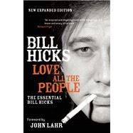 Love All the People The Essential Bill Hicks