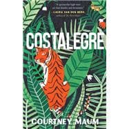 Costalegre A Novel Inspired By Peggy Guggenheim and Her Daughter, Pegeen