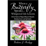 When a Butterfly Speaks Whispered Life Lessons