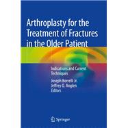 Arthroplasty for the Treatment of Fractures in the Older Patient