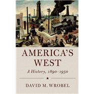 America's West: A History, 1890â€“1950