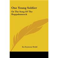 One Young Soldier : Or the Song of the Rappahannock