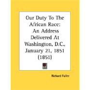 Our Duty to the African Race : An Address Delivered at Washington, D. C. , January 21, 1851 (1851)