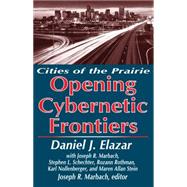 The Opening of the Cybernetic Frontier: Cities of the Prairie book cover, ISBN 9780765802019