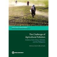 The Challenge of Agricultural Pollution Evidence from China, Vietnam, and the Philippines