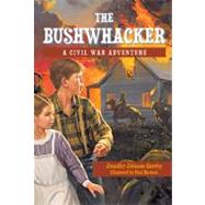 The Bushwhacker A Civil War Adventure