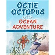 Octie Octopus and the Ocean Adventure