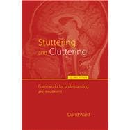 Stuttering and Cluttering (Second Edition): Frameworks for Understanding and Treatment
