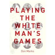 Playing the White Man's Game