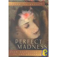 Perfect Madness : From Awakening to Enlightenment