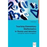 Teaching Elementary Mathematics in Russia and America