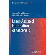 Laser-assisted Fabrication of Materials