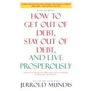 How to Get Out of Debt, Stay Out of Debt, and Live Prosperously* Based on the Proven Principles and Techniques of Debtors Anonymous