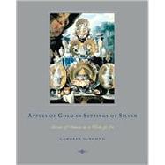 Apples of Gold in Settings of Silver : Stories of Dinner as a Work of Art