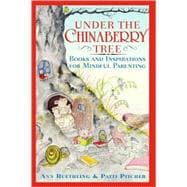 Under the Chinaberry Tree Books and Inspirations for Mindful Parenting