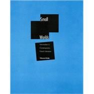 Small Worlds : Minimalism in Contemporary French Literature