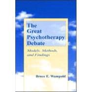 The Great Psychotherapy Debate: Models, Methods, and Findings