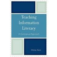 Teaching Information Literacy A Conceptual Approach