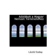 Adalekok a Magyar Nemzet Tortenetehez,9781110272020
