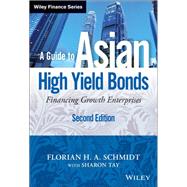 A Guide to Asian High Yield Bonds Financing Growth Enterprises, + Website