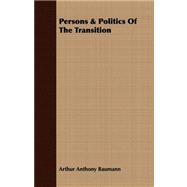 Persons and Politics of the Transition