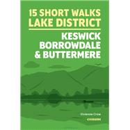 Short Walks in the Lake District: Keswick, Borrowdale and Buttermere