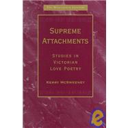 Supreme Attachments: Studies in Victorian Love Poetry