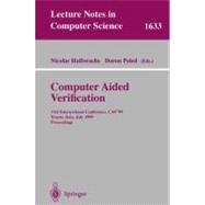 Computer Aided Verification: 11th International Conference, Cav'99, Trento, Italy, July 6-10, 1999, Proceedings