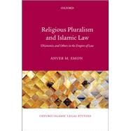 Religious Pluralism and Islamic Law Dhimmis and Others in the Empire of Law