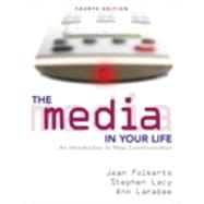 Media in Your Life, The: An Introduction to Mass Communication, Books a la Carte Plus MyMassCommLab