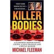 Killer Bodies A Glamorous Bodybuilding Couple, a Love Triangle, and a Brutal Murder