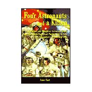 Four Astronauts and a Kitten: A Mother and Daughter Astronaut Team, the Teen Twin Sons, and Patches, the Kitten, the Intergalactic Friendship Club