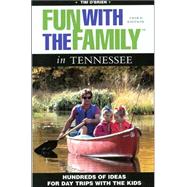 Fun with the Family in Tennessee, 3rd; Hundreds of Ideas for Day Trips with the Kids
