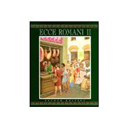 Ecce Romani II: Home and School Pastimes and Ceremonies