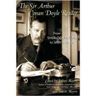 The Sir Arthur Conan Doyle Reader From Sherlock Holmes to Spiritualism