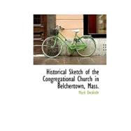 Historical Sketch of the Congregational Church in Belchertown, Mass.
